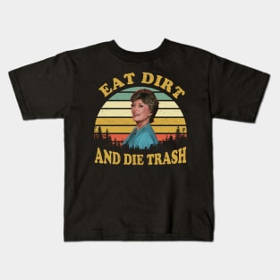 Eat Dirt and Die Trash Funny Quotes Movie Fans Gift Kids T-Shirt